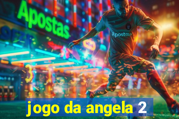 jogo da angela 2